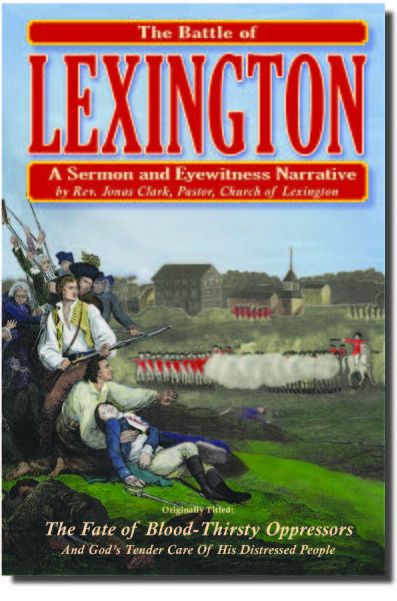The Battle Of Lexington: A Sermon & Eyewitness Narrative