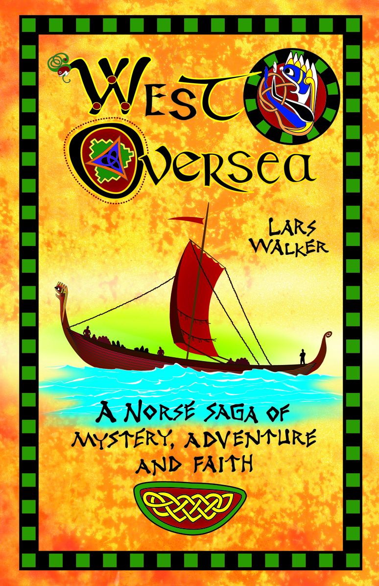 West Oversea: A Norse Saga of Mystery, Adventure and Faith
