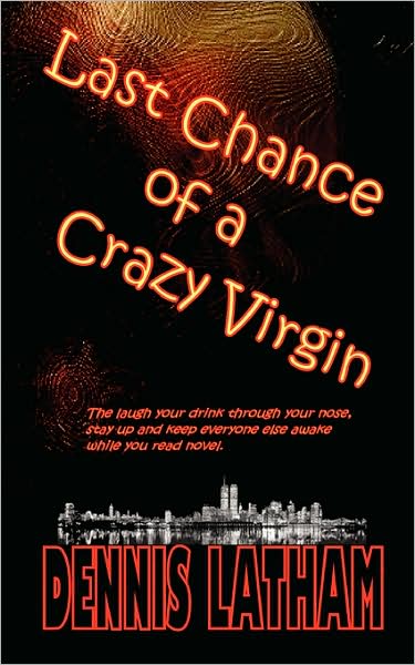 Last Chance Of A Crazy Virgin