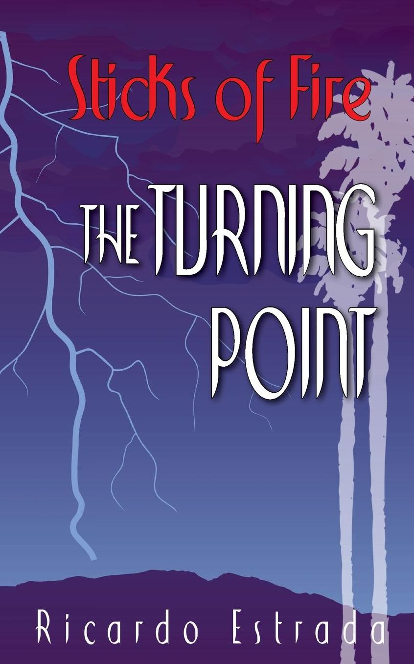 Sticks of Fire: The Turning Point