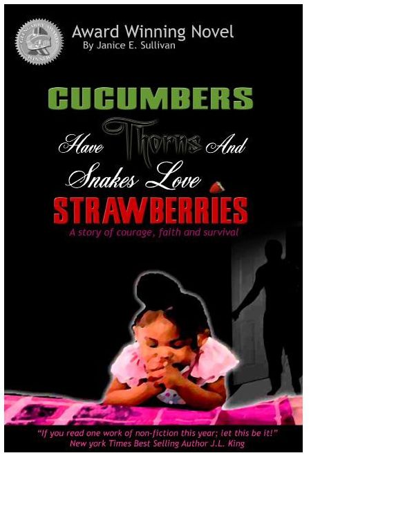 Cucumbers Have Thorns and Snakes Love Strawberries ( a story of courage, faith and survival)