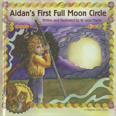 Aidan's First Full Moon Circle: A Magical Child Story