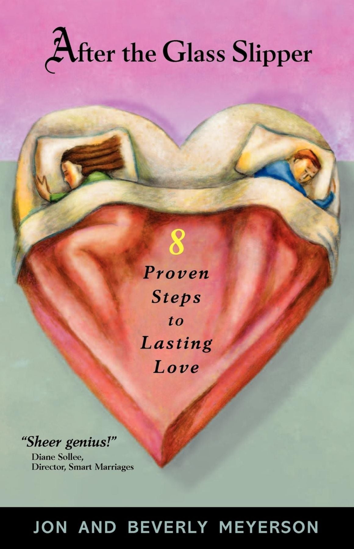 AFTER THE GLASS SLIPPER: 8 Proven Steps to Lasting Love