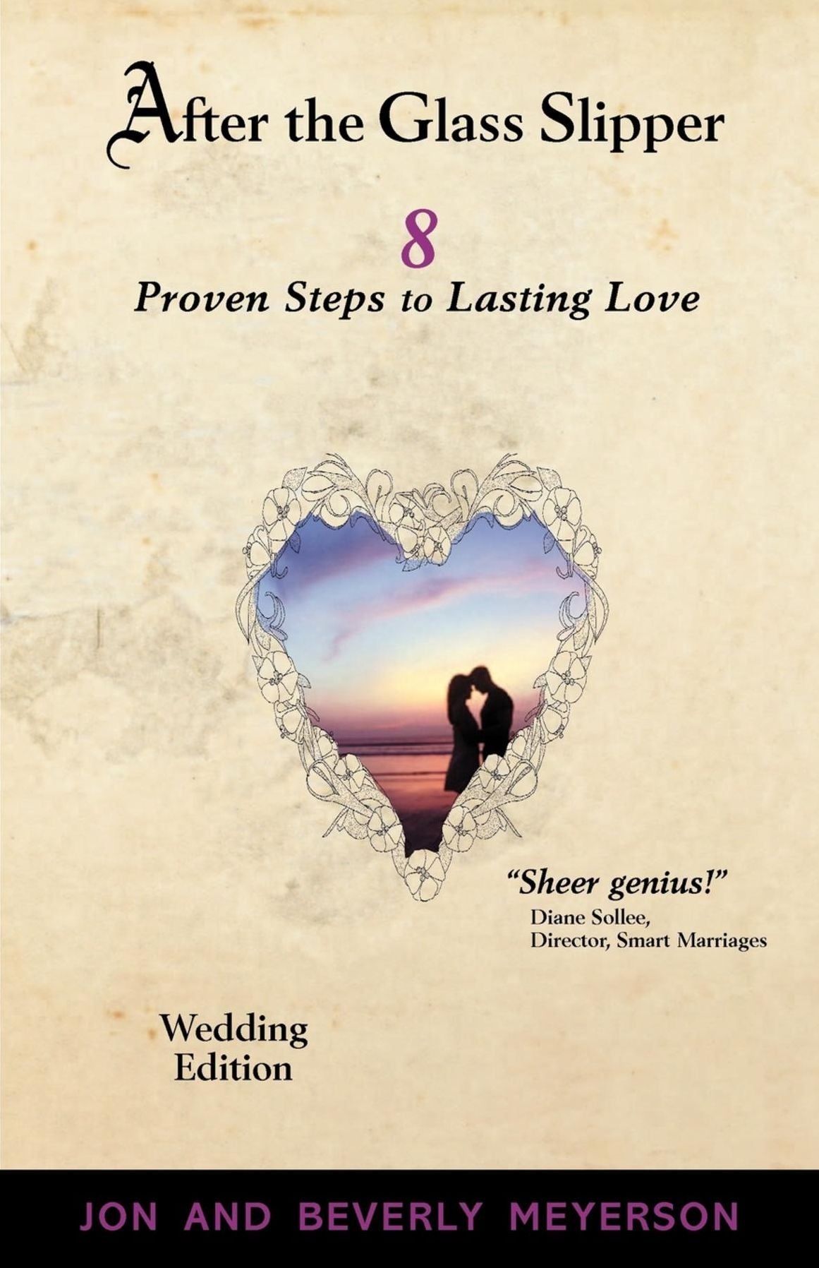AFTER THE GLASS SLIPPER, Wedding Edition: 8 Proven Steps to Lasting Love