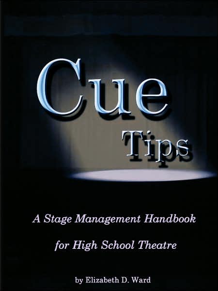 Cue Tips, Stage Management for High School Theatre