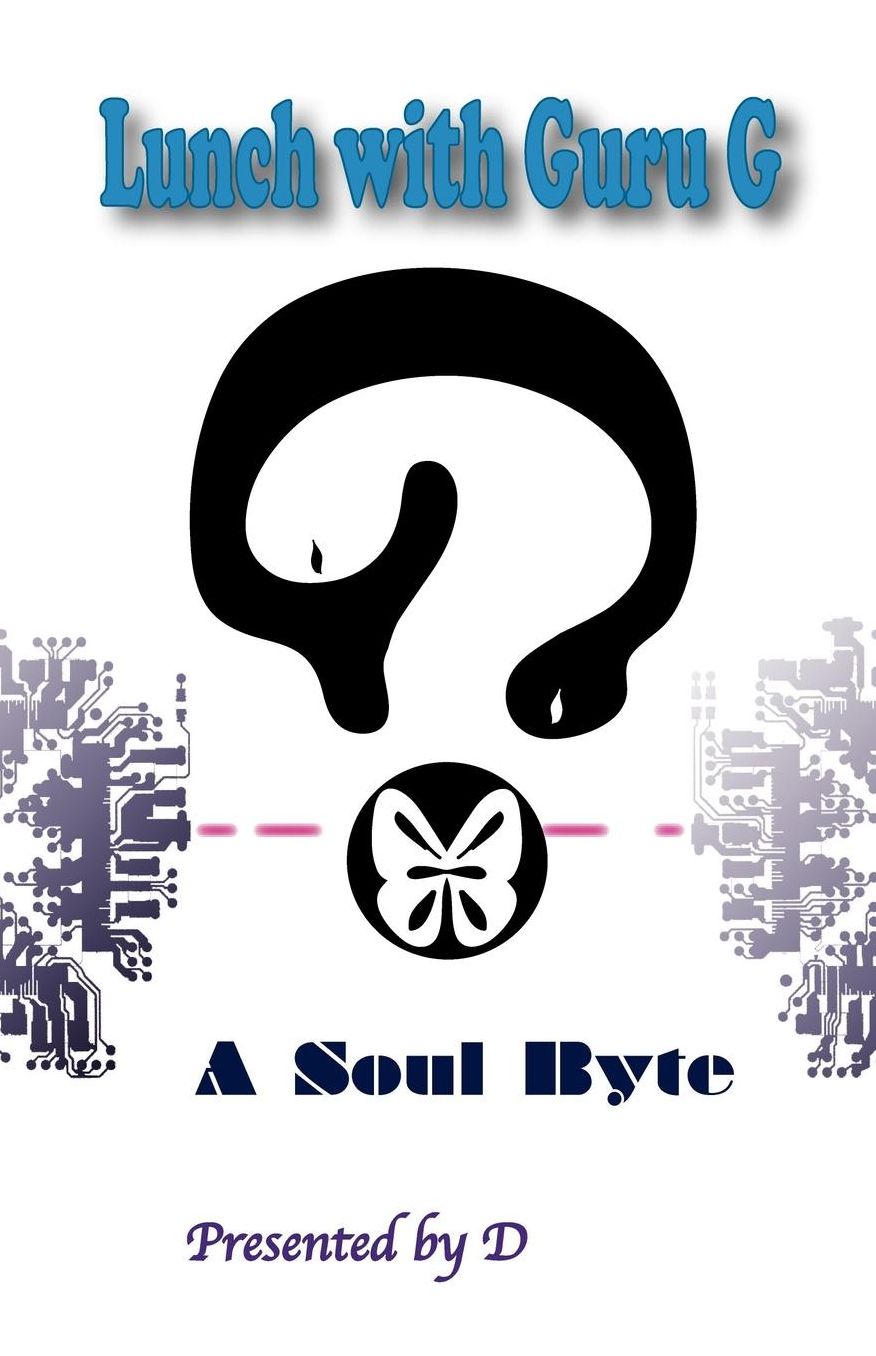 Lunch with Guru G: A Soul Byte
