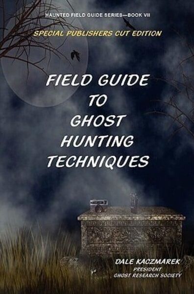 Field Guide To Ghost Hunting Techniques