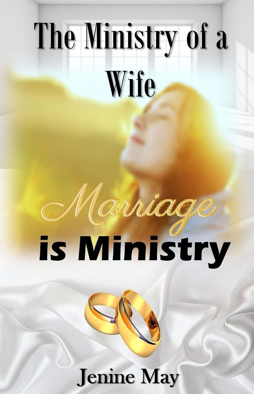 Ministry of a Wife: Marriage Is Ministry