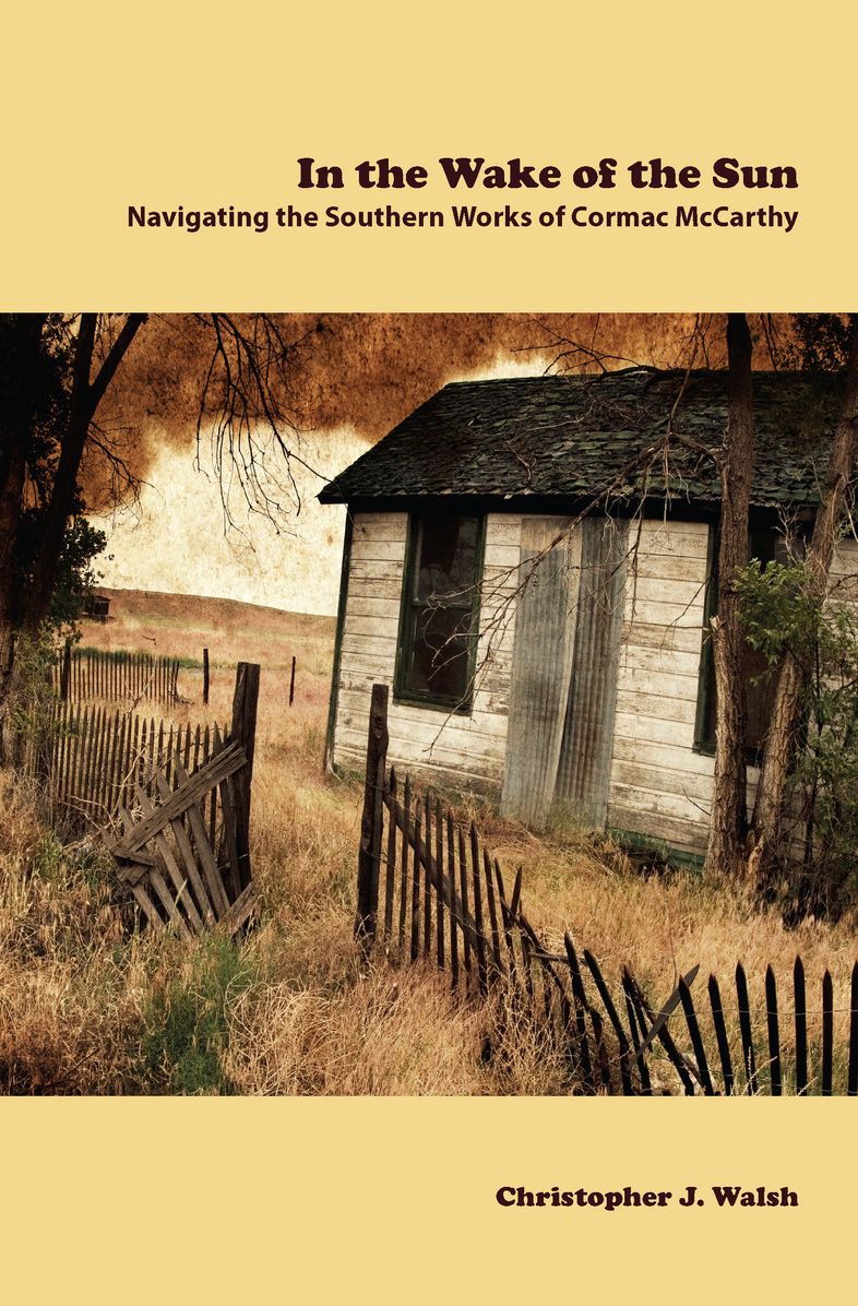 In the Wake of the Sun: Navigating the Southern Works of Cormac McCarthy
