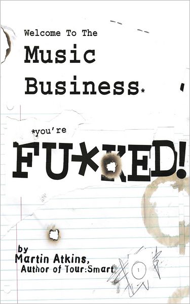 Welcome to the Music Business: You're F**ked!