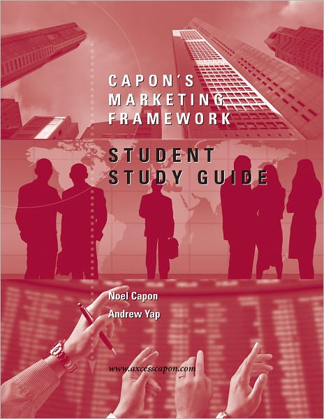 Student Study Guide for Capon's Marketing Framework