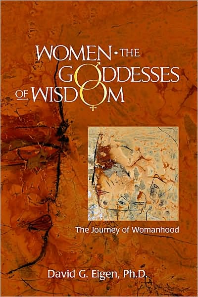 Women - the Goddesses of Wisdom: The Journey of Womanhood