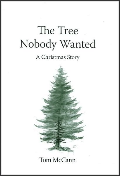 The Tree Nobody Wanted: A Christmas Story
