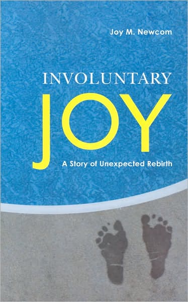 Involuntary Joy: A Story of Unexpected Rebirth