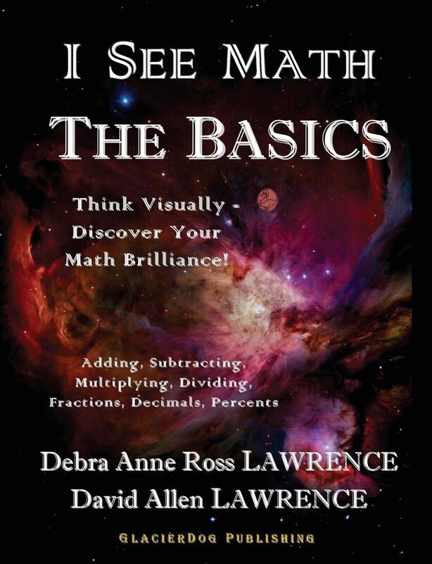 I See Math: The Basics: Think Visually - Discover Your Math Brilliance