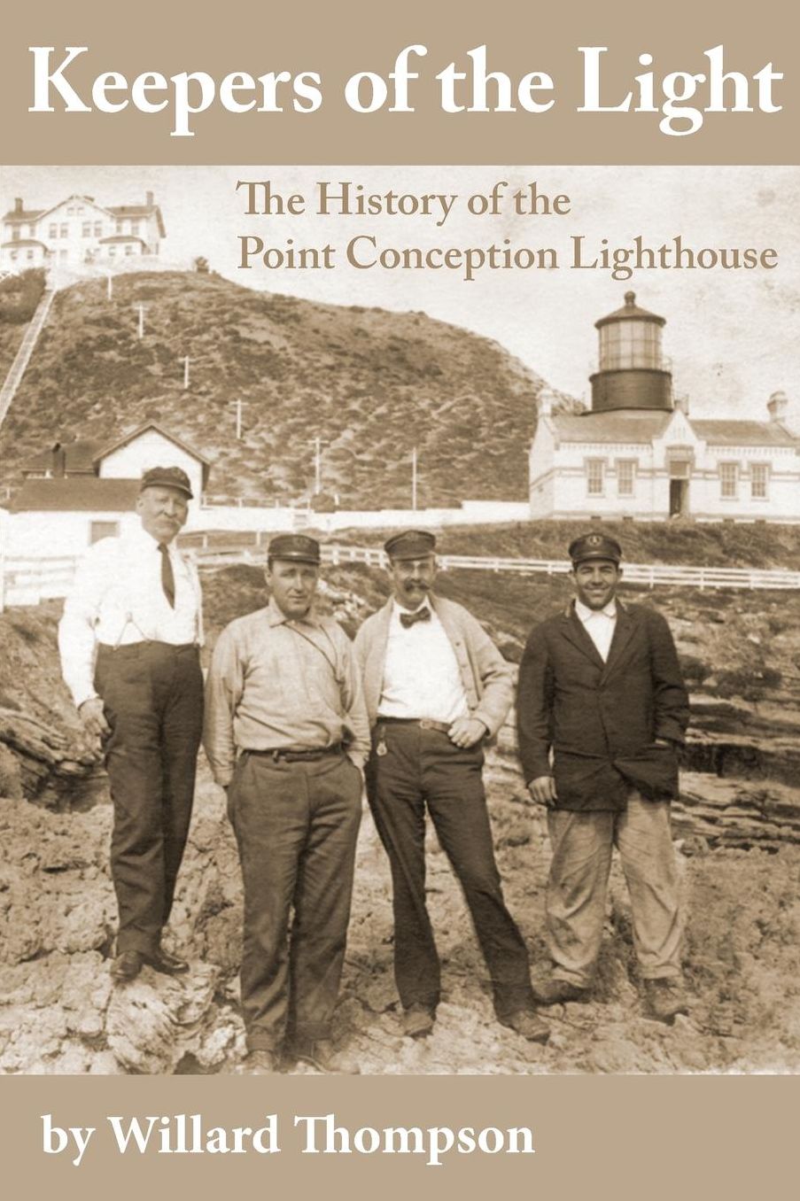 Keepers of the Light: The Story of the Point Conception Lighthouse