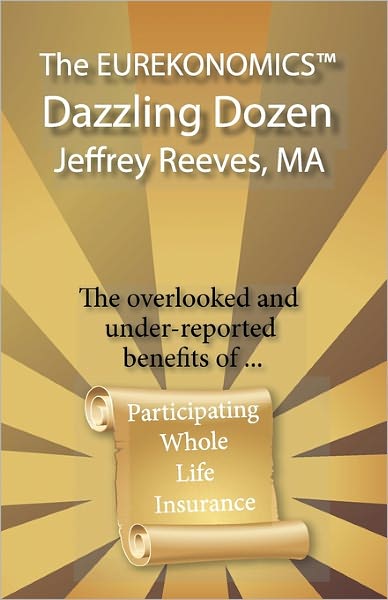 The Dazzling Dozen: The Overlooked and Underreported Benefits of Participating Whole Life Insurance
