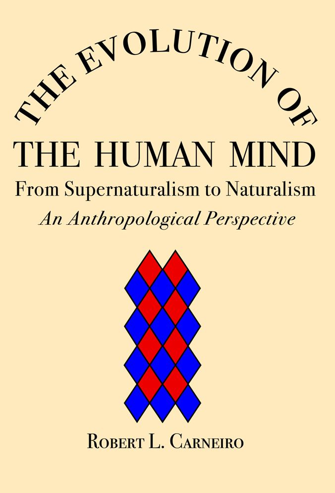 The Evolution of the Human Mind: From Supernaturalism to Naturalism - An Anthropological Perspective