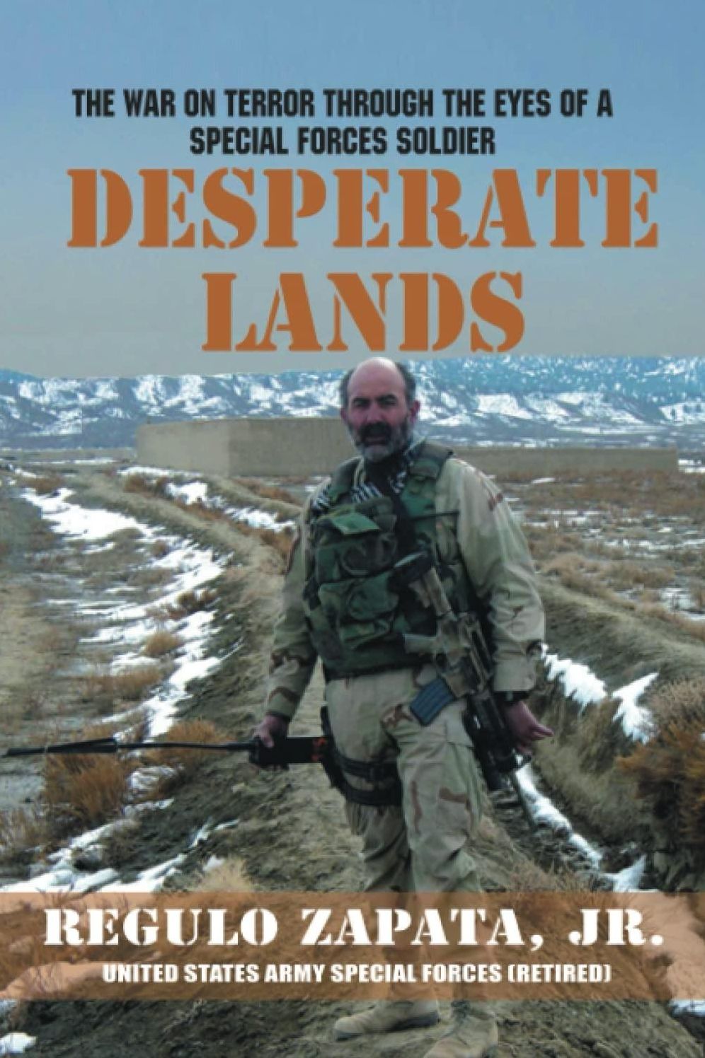 Desperate Lands: The War on Terror Through the Eyes of a Special Forces Soldier