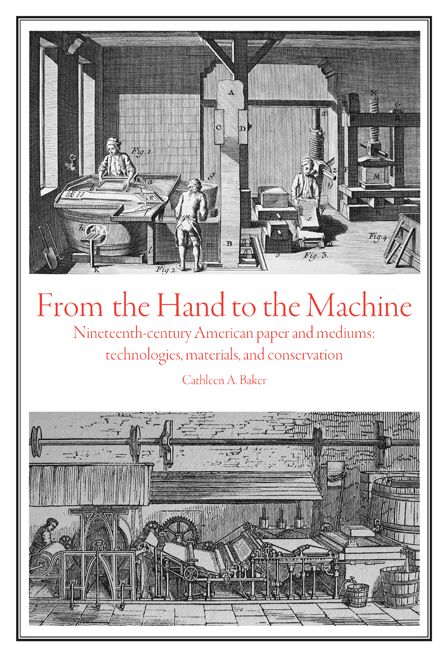 From The Hand To The Machine: Nineteenth-Century American Paper And Mediums: Technologies, Materials, And Conservation