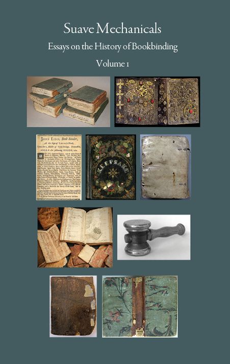 Suave Mechanicals: Essays on the History of Bookbinding