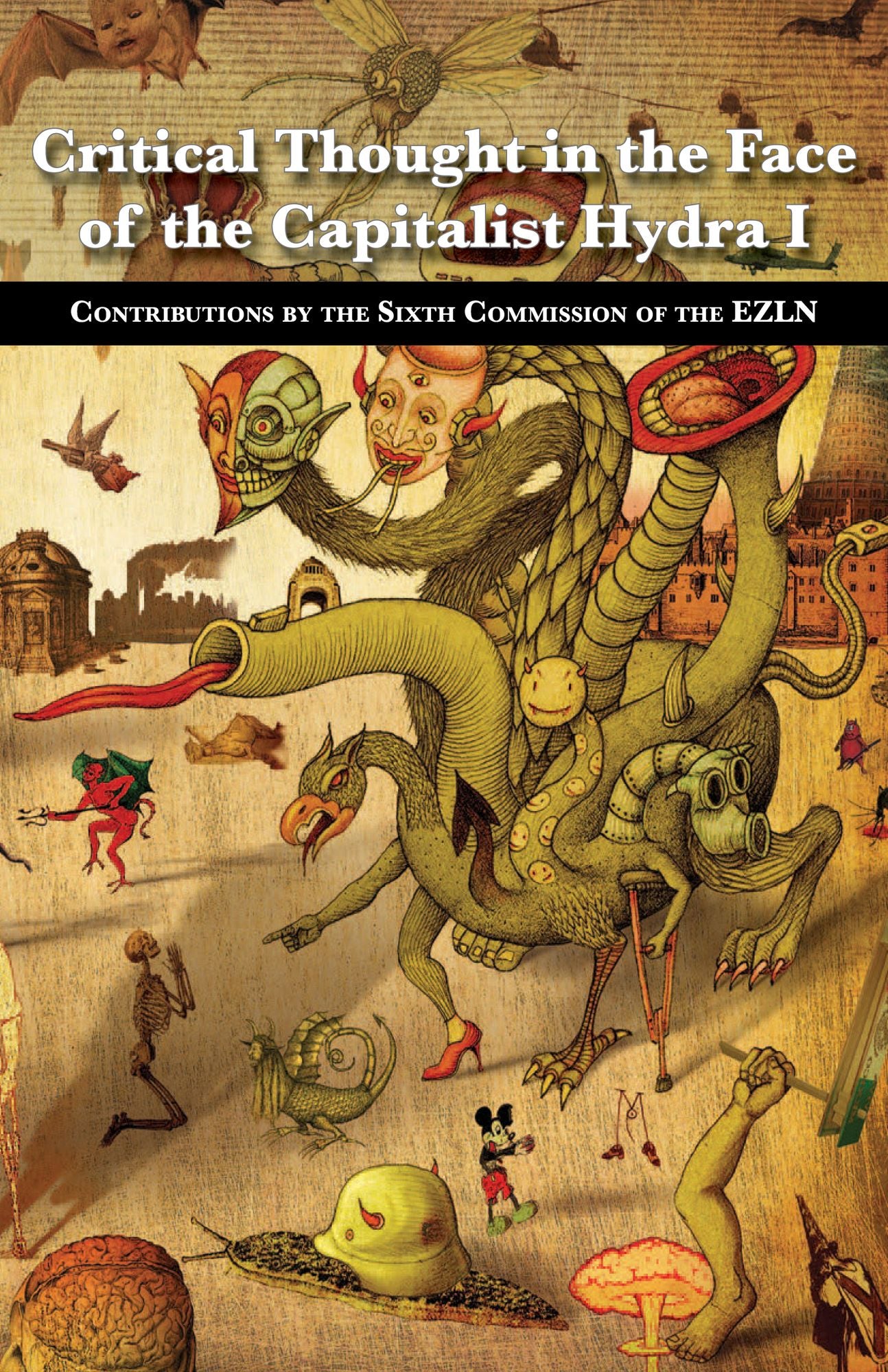 Critical Thought in the Face of the Capitalist Hydra: I: Contributions by the Sixth Commission of the EZLN