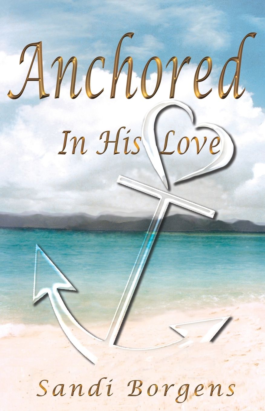 Anchored In His Love