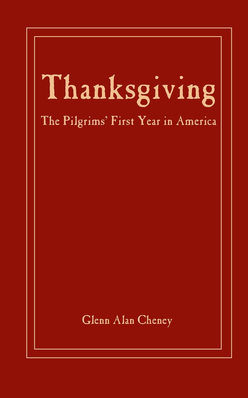 Thanksgiving: The Pilgrims' First Year in America