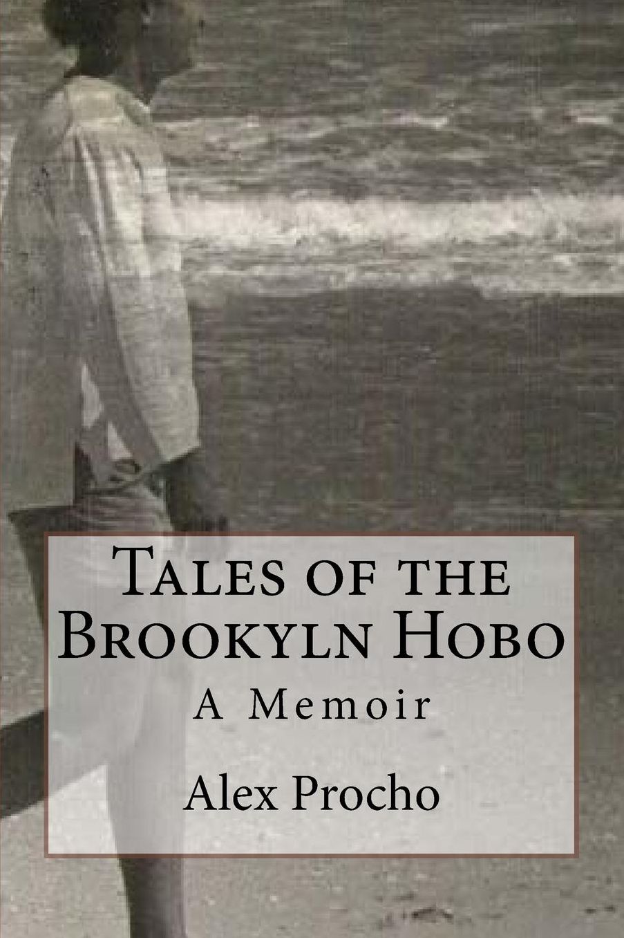 Tales of the Brooklyn Hobo: A Memoir