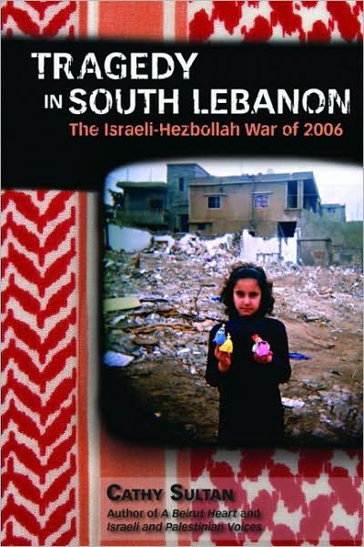 Tragedy in South Lebanon: The Israeli-Hezbollah War Of 2006