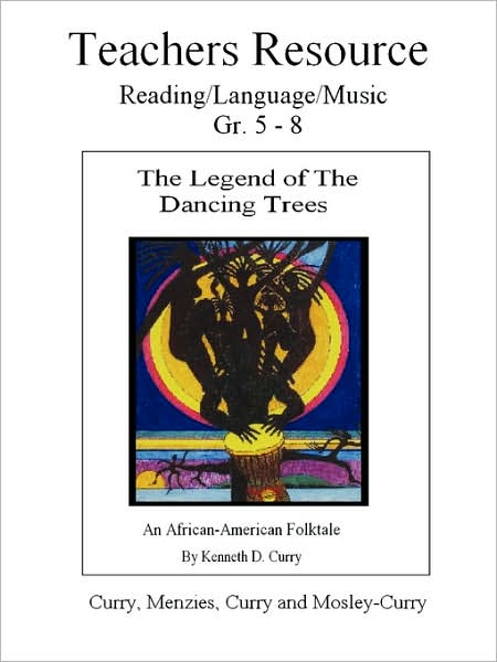 The Legend of the Dancing Tees Teachers Resource: The Legend of the Dancing Trees