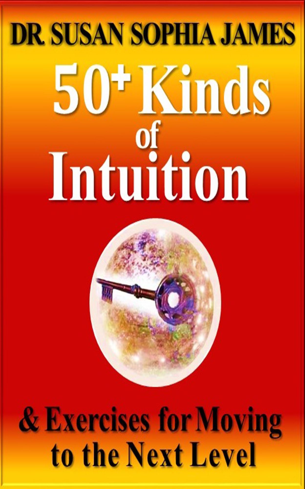 50+ Kinds of Intuition: & Exercises for Moving to the Next Level