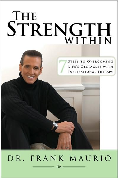 The Strength Within: 7 Steps to Overcoming Life's Obstacles with Inspirational Therapy