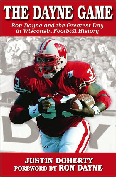 Dayne Game: Ron Dayne and the Greatest Day in Wisconsin Football History
