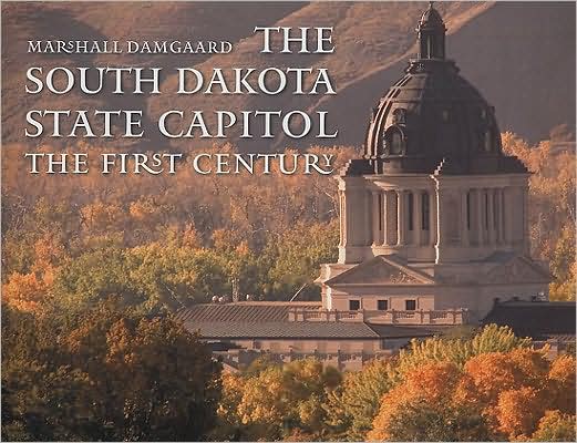 The South Dakota State Capitol: The First Century