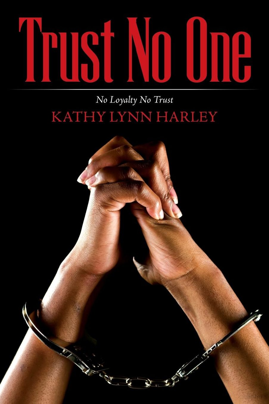 Trust No One: No Loyalty No Trust