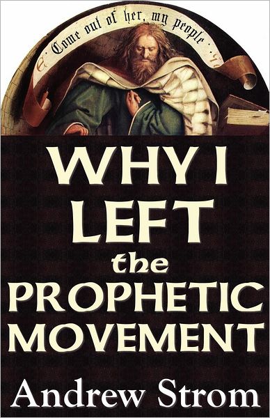 WHY I LEFT the PROPHETIC MOVEMENT. . [NEW 2012 Edition]: Toronto, Brownsville and Lakeland revivals. . to heed Todd Bentley and Bob Jones, or men like Leonard Ravenhill and David Wilkerson ?
