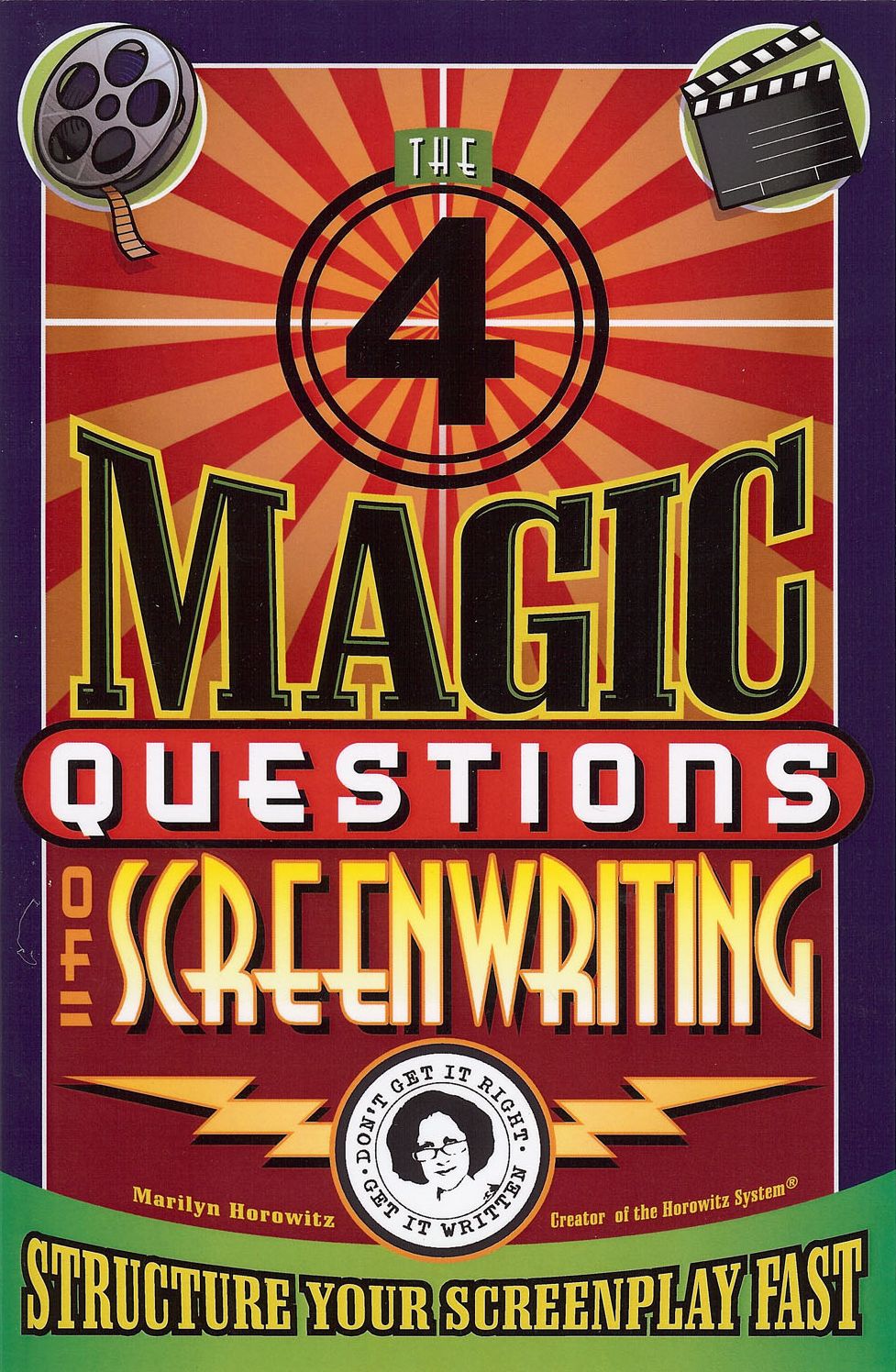 The Four Magic Questions of Screenwriting: How to Structure Your Screenplay Fast