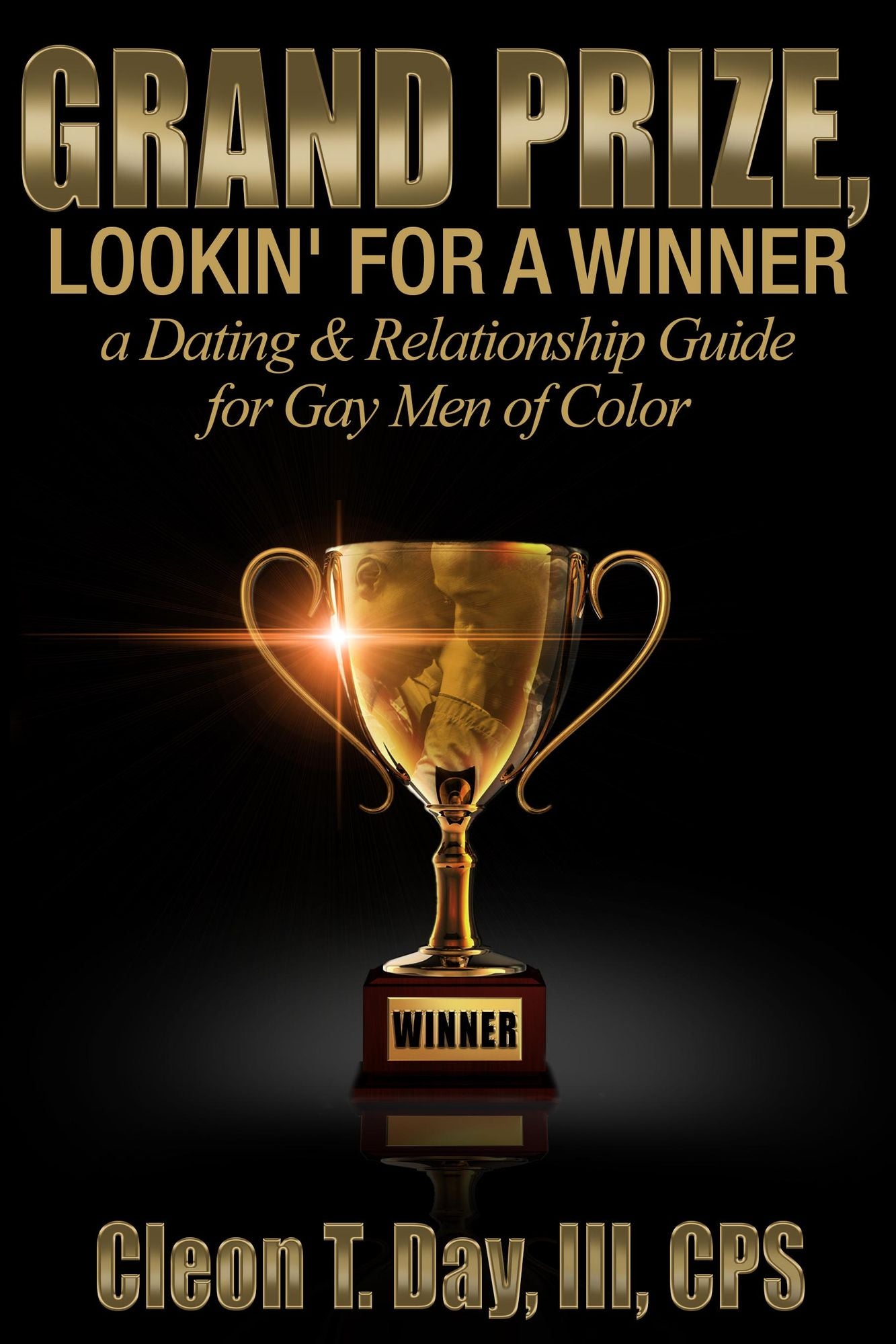 Grand Prize, Lookin' for a Winner, a Dating/Relationship Guide for Gay Men of Color