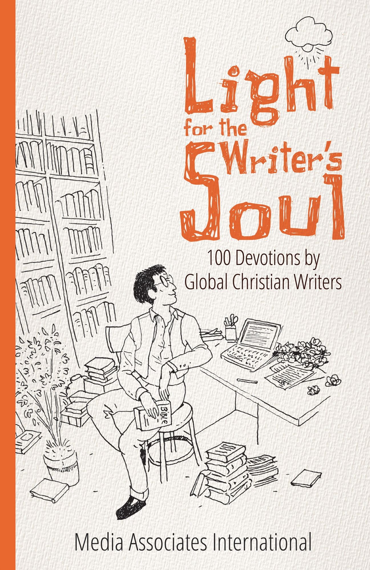 Light for the Writer's Soul: 100 Devotions by Global Christian Writers