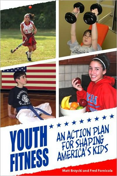 Youth Fitness: An Action Plan for Shaping America's Kids
