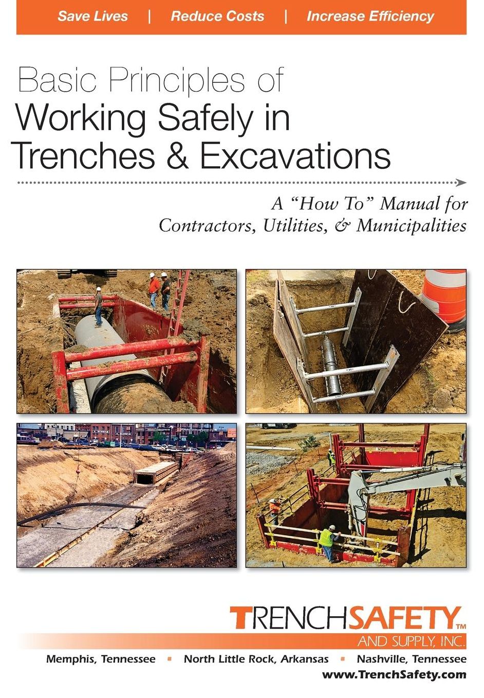 Basic Principles of Working Safely in Trenches & Excavations: A "How To" Manual for Contractors, Utilities, & Municipalities