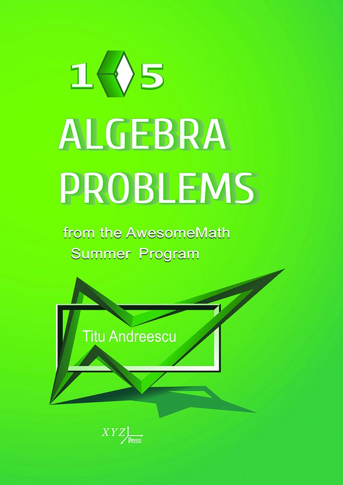 105 Algebra Problems from the AwesomeMath Summer Program