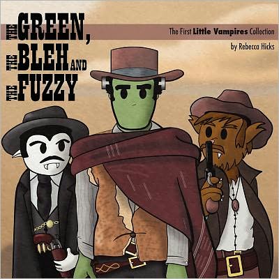 The Green, the Bleh and the Fuzzy: The First Little Vampires Collection