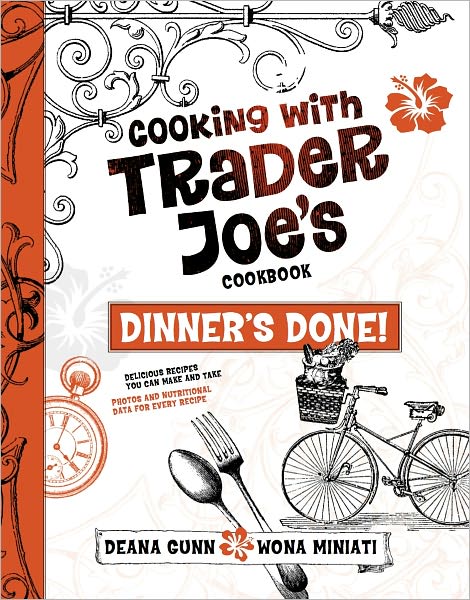 Cooking with Trader Joe's Cookbook: Dinner's Done!
