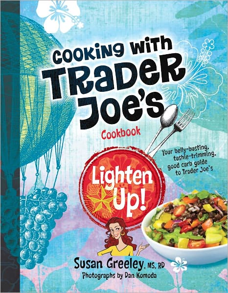 Cooking with Trader Joe's Cookbook: Lighten Up!