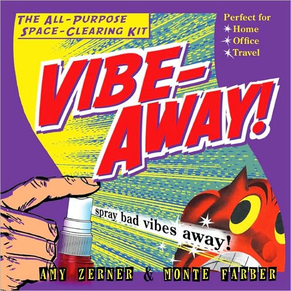 Vibe-Away!: The All-Purpose Space-Clearing Kit