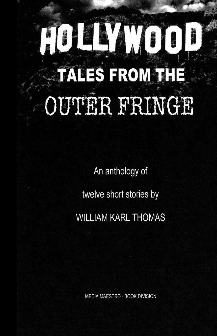 Hollywood Tales from the Outer Fringe: An Anthology of 12 Short Stories