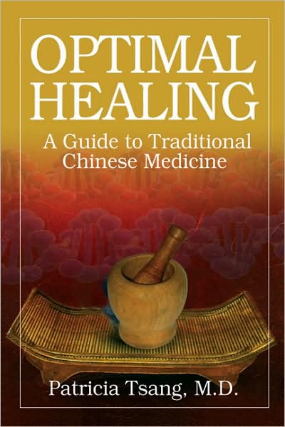Optimal Healing: A Guide to Traditional Chinese Medicine