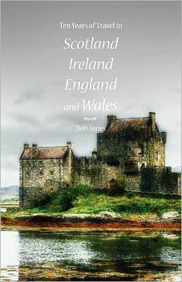 Ten Years of Travel in Scotland, Ireland, England and Wales